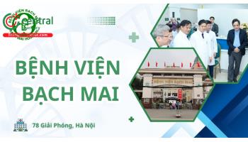 Bệnh viện Bạch Mai: Thông tin, bảng giá khám theo yêu cầu, kinh nghiệm đi khám