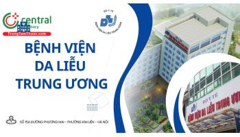 Bệnh viện Da liễu Trung ương: Thông tin, bảng giá, kinh nghiệm đi khám