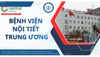 Bệnh viện Nội tiết Trung ương: Tổng quan, địa chỉ, kinh nghiệm đi khám