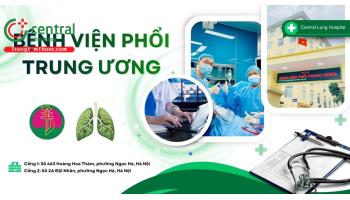 Bệnh viện Phổi Trung ương: Thông tin, bảng giá dịch vụ, kinh nghiệm đi khám