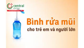 Các loại bình rửa mũi cho trẻ em và người lớn được yêu thích sử dụng