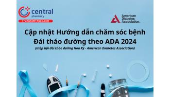 Cập nhật Hướng dẫn chăm sóc bệnh Đái tháo đường theo ADA 2024