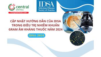 Cập nhật Hướng dẫn của IDSA trong điều trị nhiễm khuẩn gram âm kháng thuốc năm 2024