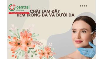 Kiến thức làm đẹp về chất làm đầy tiêm trong da và dưới da  