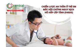 Chiến lược an thần ở trẻ em mắc hội chứng nguy kịch hô hấp cấp tính (PARDS)