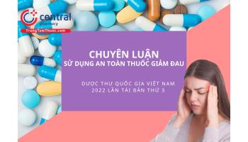Chuyên luận: Sử dụng an toàn thuốc giảm đau - Dược Thư Quốc Gia Việt Nam 2022