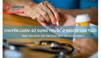 Chuyên luận: Sử dụng thuốc ở người cao tuổi - Dược Thư Quốc Gia Việt Nam 2022