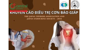 Khuyến cáo điều trị cơn bão giáp - The Japan Thyroid Association and Japan Endocrine Society - 2016