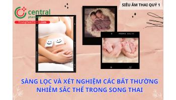 Sàng lọc và xét nghiệm các bất thường nhiễm sắc thể trong song thai