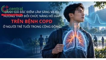 Đánh giá đặc điểm lâm sàng và xu hướng thay đổi chức năng hô hấp trên bệnh phổi tắc nghẽn mạn tính ở người trẻ tuổi trong cộng đồng