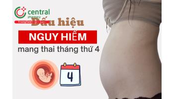 7 dấu hiệu nguy hiểm khi mang thai tháng thứ 4 mẹ bầu không được coi thường