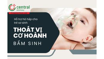 Hỗ trợ hô hấp cho trẻ sơ sinh bị thoát vị cơ hoành bẩm sinh