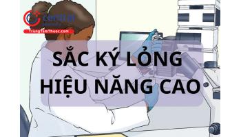 Sắc ký lỏng hiệu năng cao là gì? 8 loại Detector thường được sử dụng