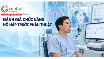 Hướng dẫn thực hành: Đánh giá chức năng hô hấp trước phẫu thuật