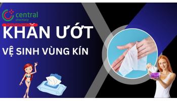 Gợi ý 5 loại khăn ướt vệ sinh vùng kín giúp nàng tự tin suốt ngày dài