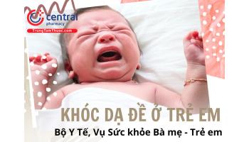 Khóc dạ đề ở trẻ sơ sinh là như thế nào? Mẹo trị khóc dạ đề theo Bộ Y Tế