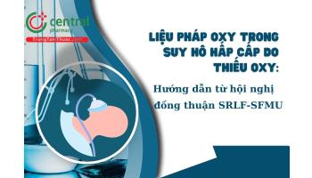 Liệu pháp oxy trong suy hô hấp cấp do thiếu oxy: hướng dẫn từ hội nghị đồng thuận SRLF-SFMU 