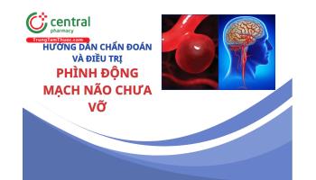 Hướng dẫn chẩn đoán và điều trị phình động mạch não chưa vỡ - Bộ Y tế