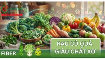 Rau củ quả nào có nhiều chất xơ nhất? Lợi ích của chất xơ hoà tan, không hoà tan