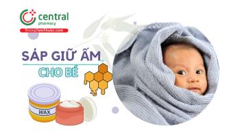 8 sáp giữ ấm cho bé giảm ho, phòng cảm lạnh được chuyên gia khuyên dùng