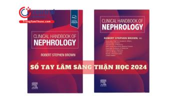 Sổ tay lâm sàng thận học 2024 (Clinical Handbook of Nephrology)