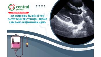 Sử dụng siêu âm để hỗ trợ quyết định truyền dịch trong lâm sàng ở bệnh nhân nặng như thế nào?