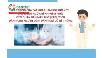 Tác động của các gói chăm sóc đối với việc ngăn ngừa bệnh viêm phổi liên quan đến máy thở (VAP) ở ICU dành cho người lớn: Đánh giá có hệ thống