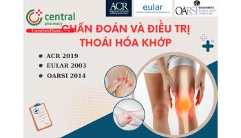 Chẩn đoán và điều trị thoái hóa khớp - ACR 2019, EULAR 2003 và OARSI 2014