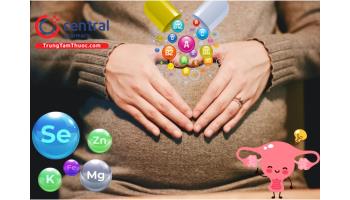 Thuốc bổ trứng tăng khả năng thụ thai thành công ở nữ giới
