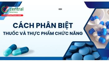 Cách phân biệt thuốc và thực phẩm chức năng theo số đăng ký Bộ Y tế