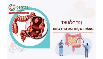 Phân loại thuốc điều trị ung thư đại trực tràng theo phác đồ Bộ Y tế và ESMO