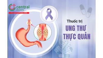 Phân loại các thuốc điều trị ung thư thực quản theo phác đồ chuẩn của Bộ Y tế