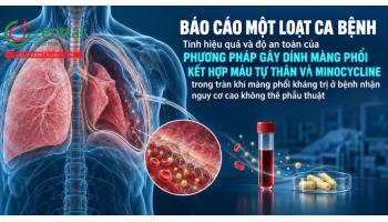 Tính hiệu quả và độ an toàn của phương pháp gây dính màng phổi kết hợp máu tự thân và minocycline trong tràn khí màng phổi kháng trị ở bệnh nhân nguy cơ cao không thể phẫu thuật: Báo cáo một loạt ca bệnh
