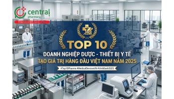 Top 10 Doanh nghiệp Dược - Thiết bị y tế tạo giá trị hàng đầu Việt Nam năm 2025
