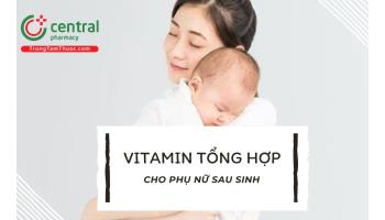 Review 7 loại vitamin tổng hợp cho mẹ sau sinh được nhiều người tin dùng