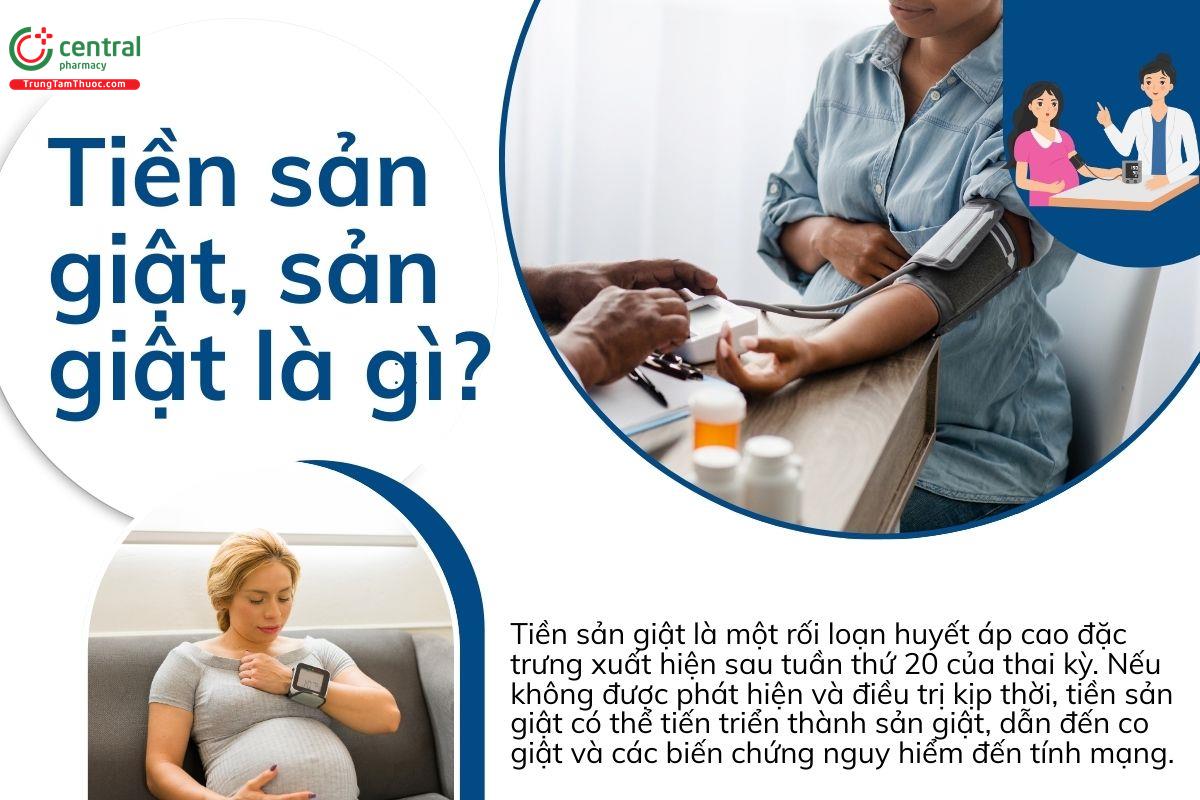 Tiền sản giật, sản giật là gì? Nguyên nhân, dấu hiệu và cách phòng ngừa
