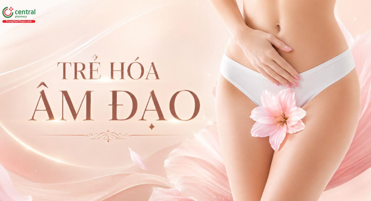 Trẻ hoá âm đạo là gì? Phương pháp, hiệu quả, rủi ro và những điều cần biết