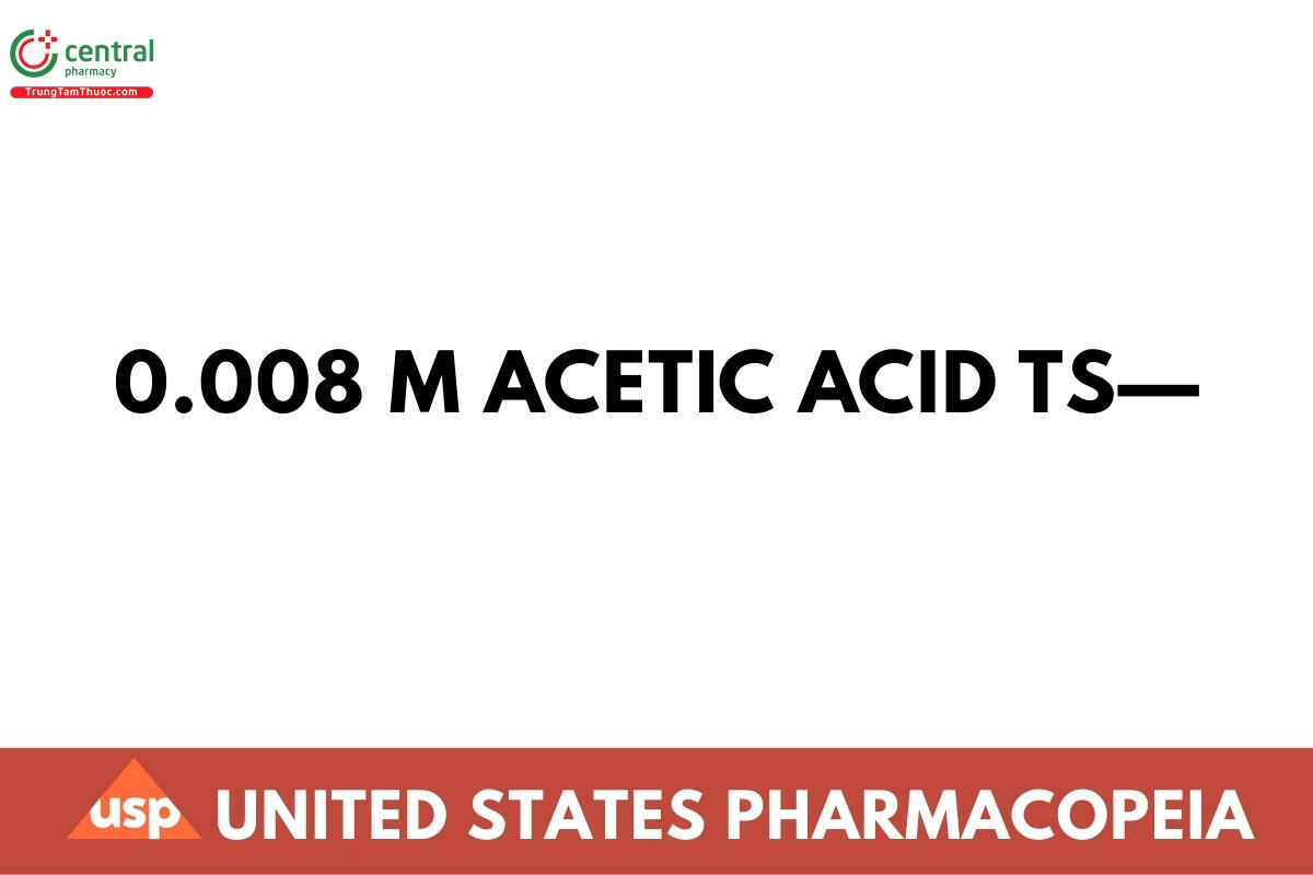 0.008 M Acetic Acid TS—