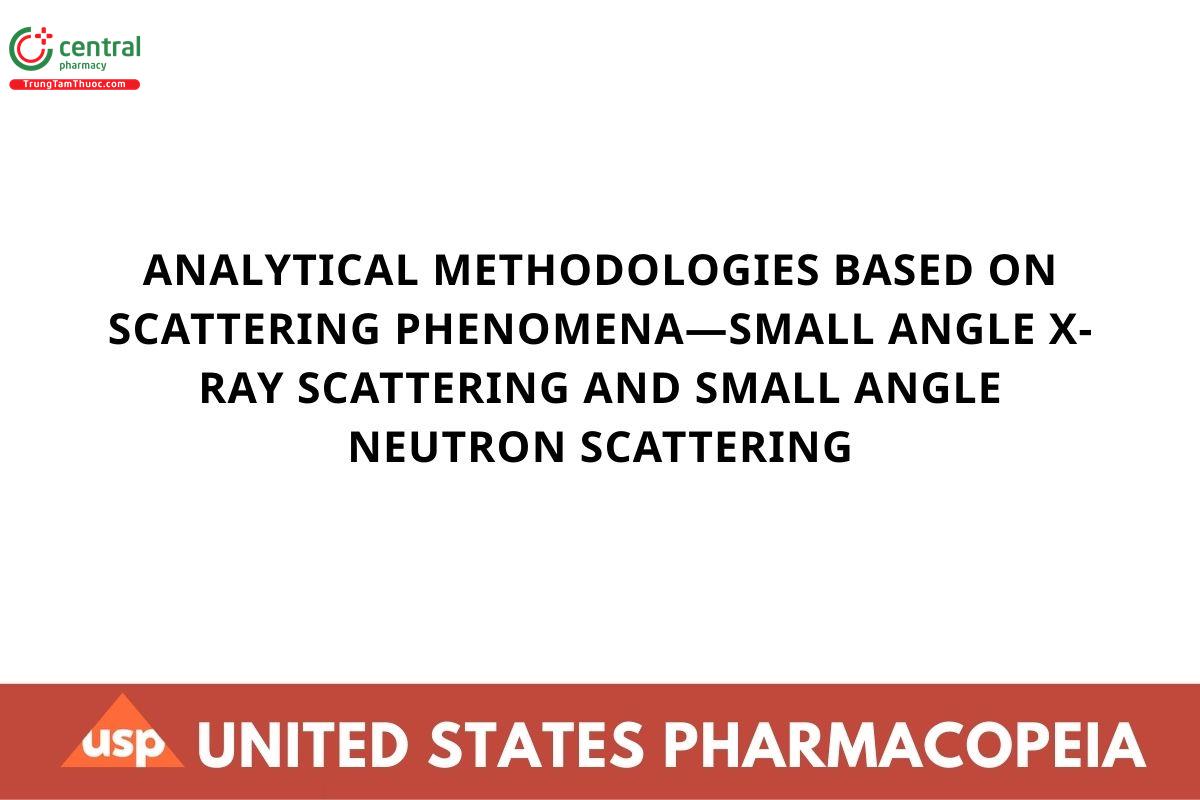 ANALYTICAL METHODOLOGIES BASED ON SCATTERING PHENOMENA—SMALL ANGLE X-RAY SCATTERING AND SMALL ANGLE NEUTRON SCATTERING