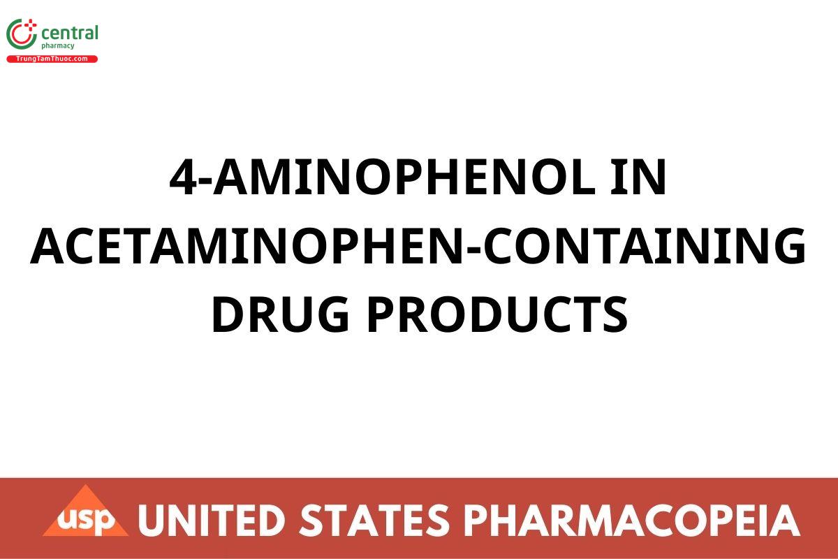 4-AMINOPHENOL IN ACETAMINOPHEN-CONTAINING DRUG PRODUCTS