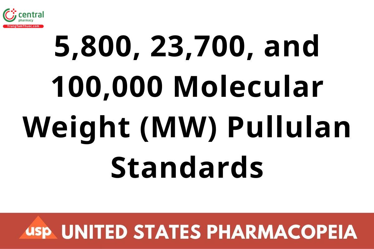 5,800, 23,700, and 100,000 Molecular Weight (MW) Pullulan Standards
