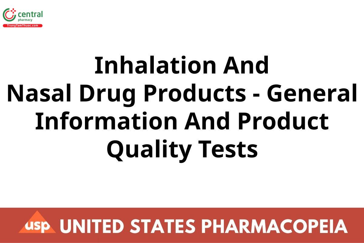  Inhalation And Nasal Drug Products- General Information And Product Quality Tests 