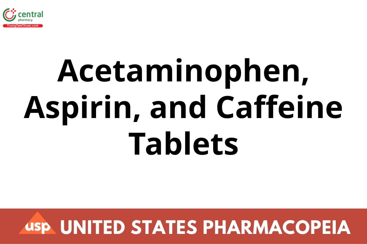 Acetaminophen, Aspirin, and Caffeine Tablets