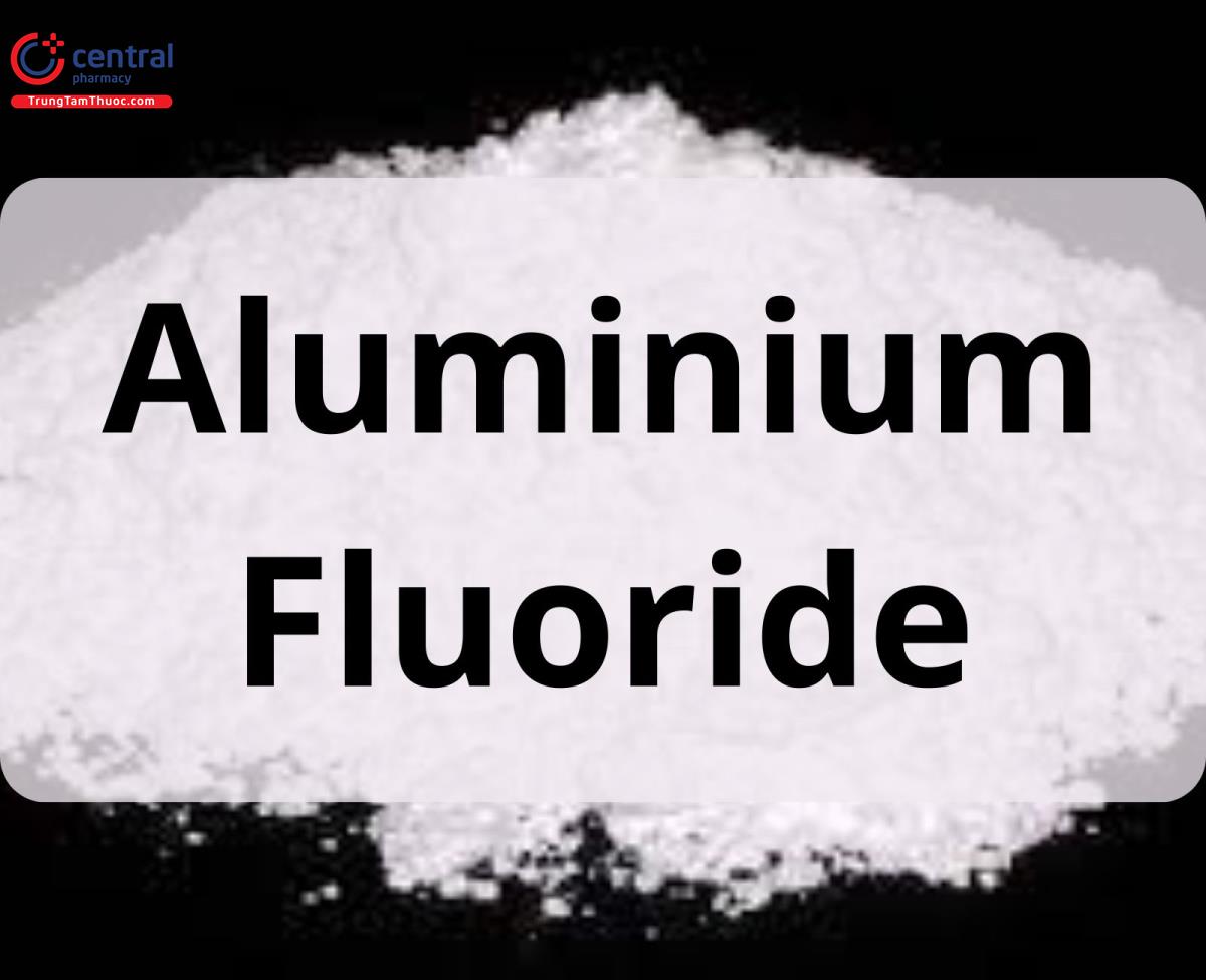 Aluminium Fluoride (Nhôm Fluoride)