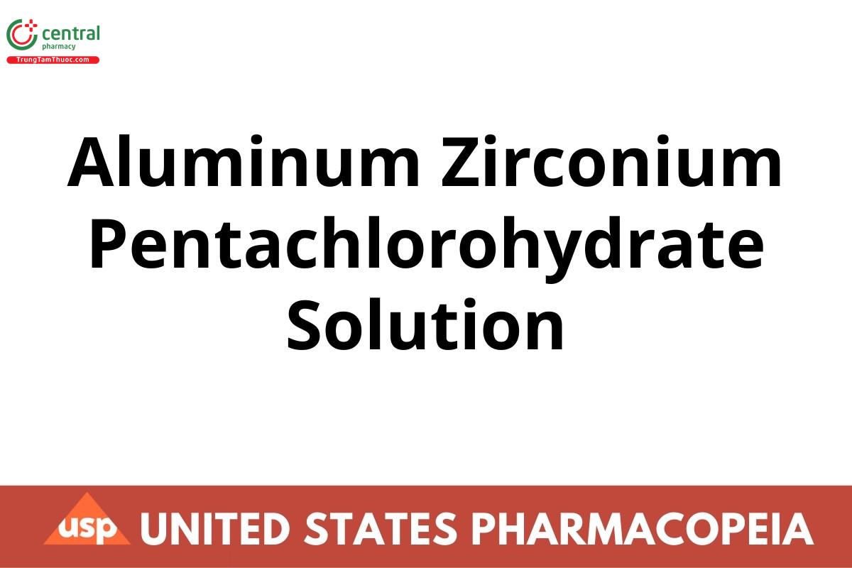 Aluminum Zirconium Pentachlorohydrate Solution