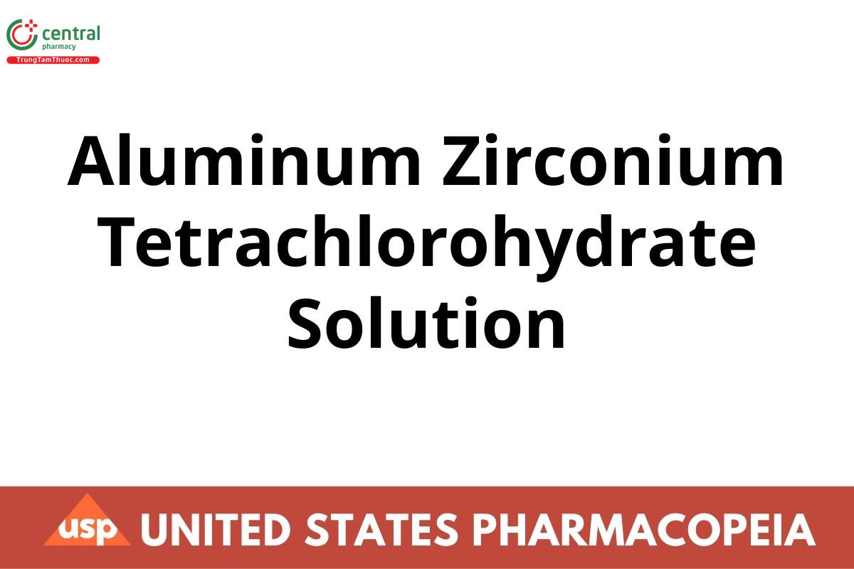 Aluminum Zirconium Tetrachlorohydrate Solution