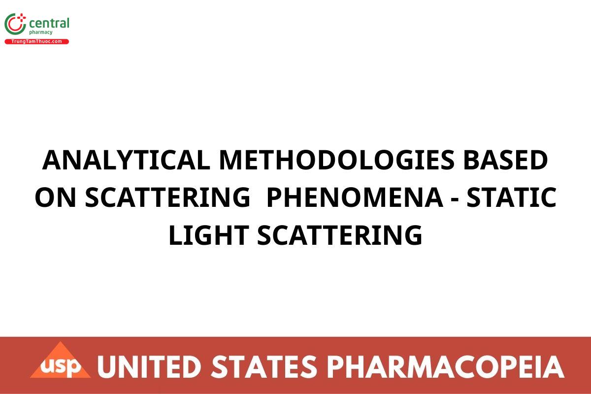 ANALYTICAL METHODOLOGIES BASED ON SCATTERING  PHENOMENA - STATIC LIGHT SCATTERING