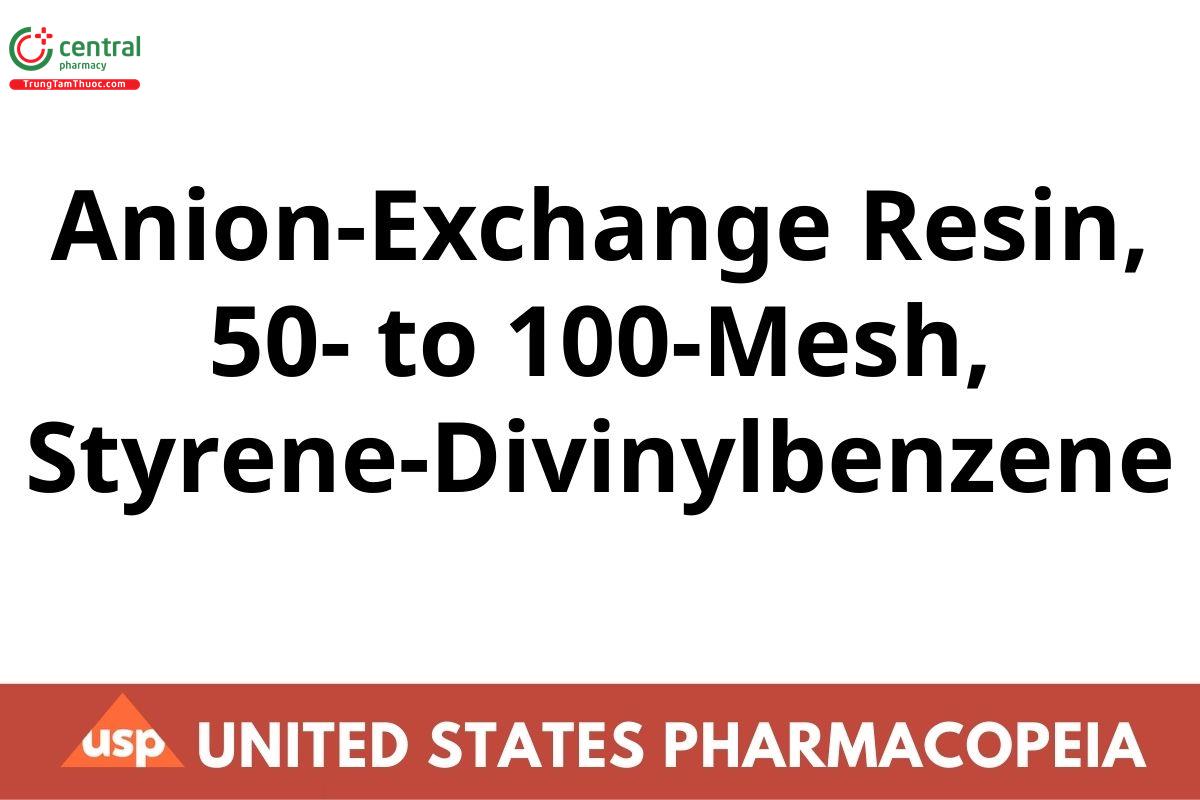 Anion-Exchange Resin, 50- to 100-Mesh, Styrene-Divinylbenzene