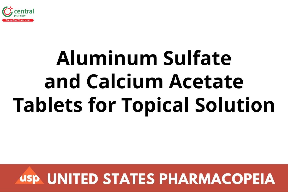 Aluminum Sulfate and Calcium Acetate Tablets for Topical Solution