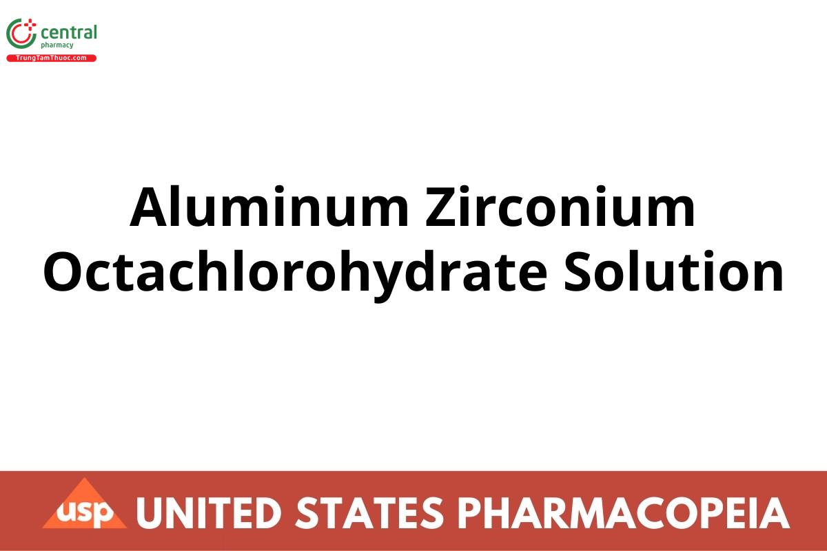 Aluminum Zirconium Octachlorohydrate Solution